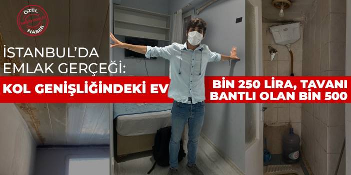 İstanbul’da emlak gerçeği: Kol genişliğindeki ev bin 250 lira, tavanı bantlı olan bin 500