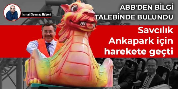 Ankara belediyesinden bilgi talebi: Savcılık Ankapark için harekete geçti