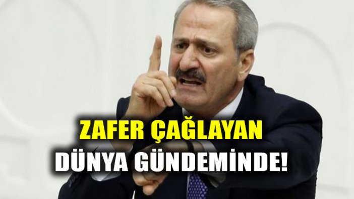 Zafer Çağlayan dünya gündeminde!