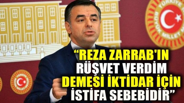 Barış Yarkadaş: Reza Zarrab'ın 'Çağlayan'a 45 Milyon Euro rüşvet verdim' demesi iktidar için istifa sebebidir