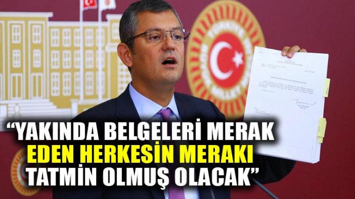 Özgür Özel: Belge konusunda kimse merak etmesin