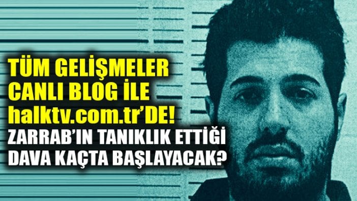 Zarrab'ın tanıklık yaptığı davanın ikinci günü... Saatler kaldı!