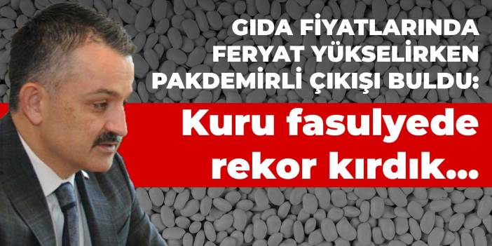 Gıda fiyatlarında feryat yükselirken iktidar çıkışı buldu: Kuru fasulyede rekor kırdık...