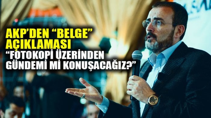 AKP Sözcüsü Ünal'dan "belge" açıklaması