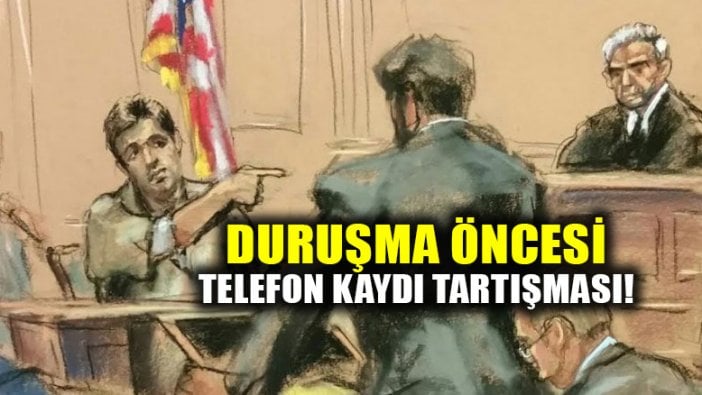 Reza Zarrab'ın tanıklığında telefon kaydı tartışması! İşte o kayıt...