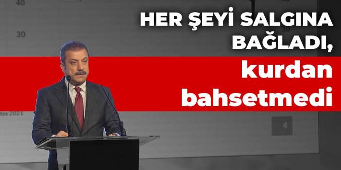 Dolar 8.88, Kavcıoğlu konuştu: Her şeyi salgına bağladı, kurdan bahsetmedi