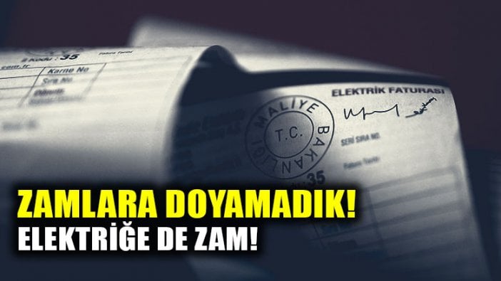 Elektriğe de zam!