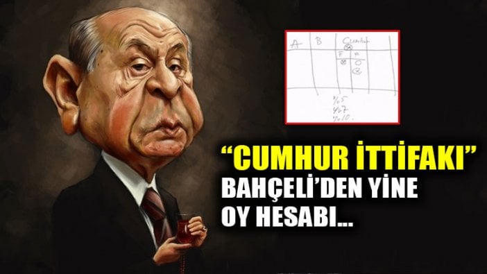 Bahçeli'nin sır gibi sakladığı "Cumhur ittifakı" hesabı