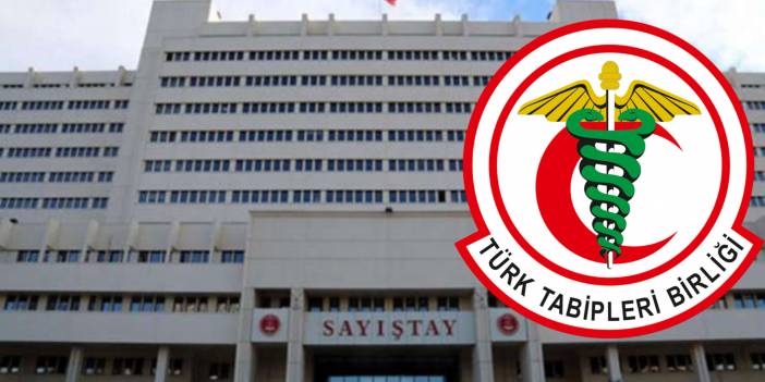 TTB'den Sayıştay raporlarına ilişkin açıklama: Sayıştay'ın tespitleri yetmez, sorumlular yargılanmalı