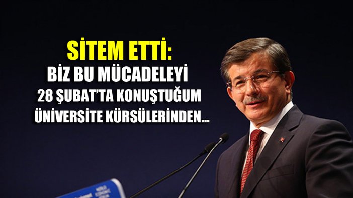 Davutoğlu, konferansının iptaline böyle sitem etti: Biz bu mücadeleyi...