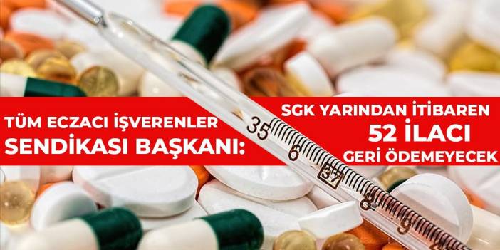 SGK yarından itibaren 52 ilacı geri ödemeyecek