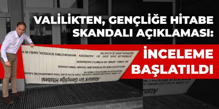 Valilikten, Gençliğe Hitabe skandalı açıklaması: İnceleme başlatıldı