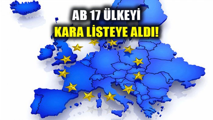 AB, 17 ülkeyi kara listeye aldı!