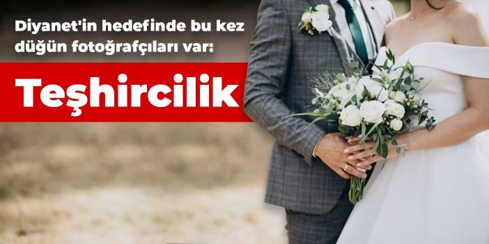 Diyanet'in hedefinde bu kez düğün fotoğrafçıları var: Teşhircilik