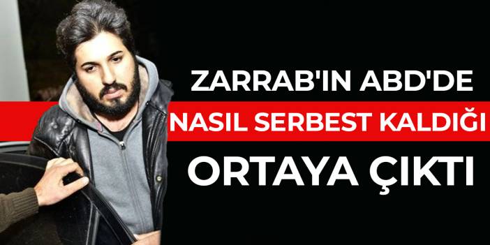 Reza Zarrab'ın ABD'de nasıl serbest kaldığı ortaya çıktı