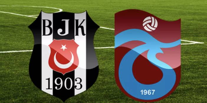 Beşiktaş - Trabzonspor maçı 11'leri belli oldu