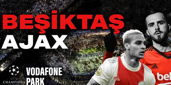 Beşiktaş, Şampiyonlar Ligi'nde Ajax'ı konuk ediyor