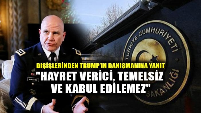 Dışişlerinden, Türkiye'yi suçlayan Trump'ın danışmanına tepki