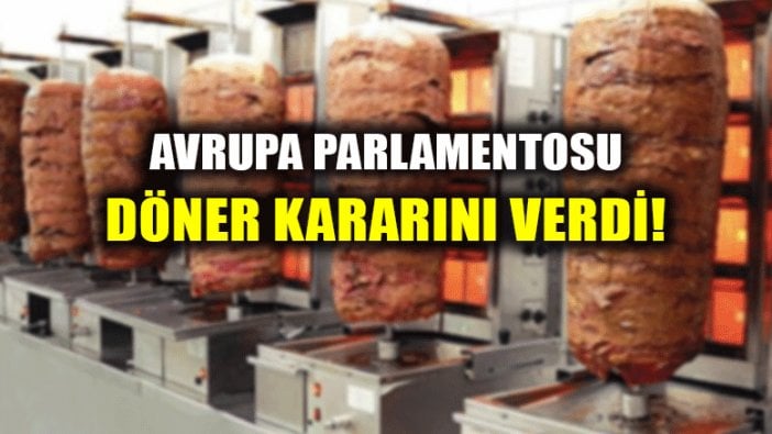 Dönerin Avrupa'daki kaderi belli oldu!