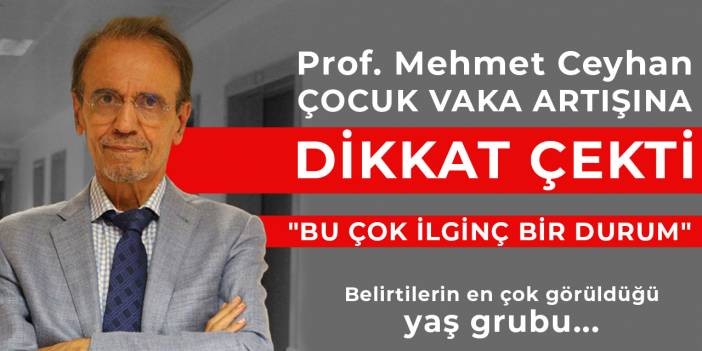 Prof. Mehmet Ceyhan, Omicron varyantı yayılımında çocuk vaka artışına dikkat çekti