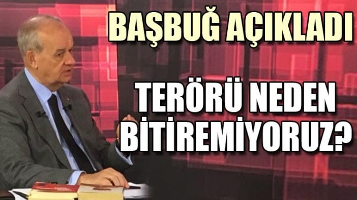 İlker Başbuğ: Güvenli bölgeleri ortadan kaldırmadan terörü bitiremezsiniz