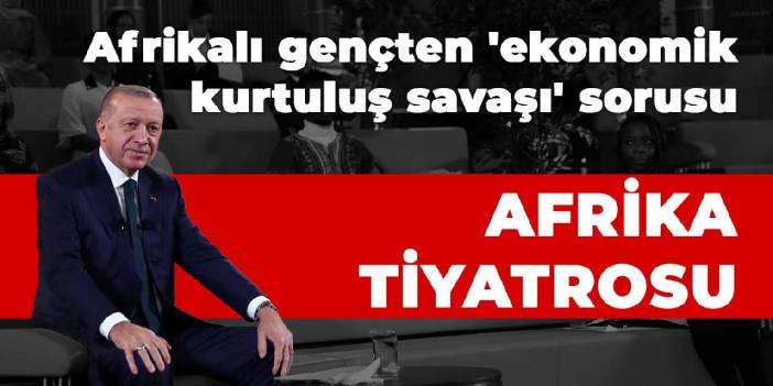 Afrika tiyatrosu: Afrikalı gençten 'ekonomik kurtuluş savaşı' sorusu