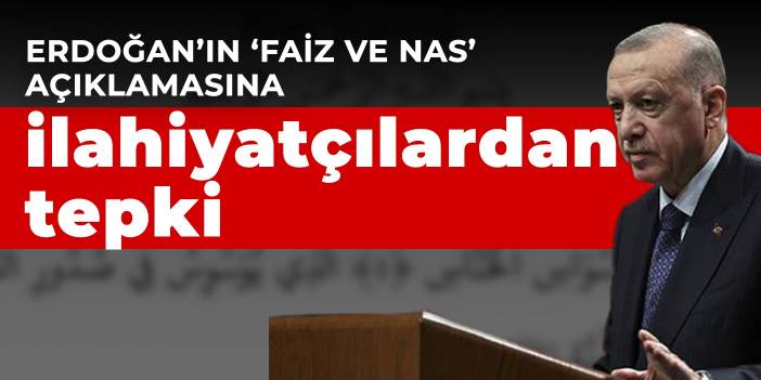 Erdoğan’ın ‘faiz ve nas’ açıklamasına ilahiyatçılardan tepki