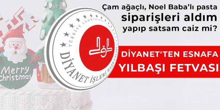 Diyanet'ten esnafa yılbaşı fetvası