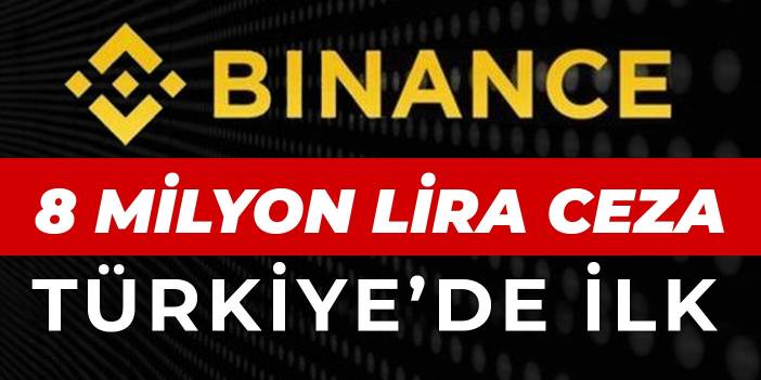 Binance'e 8 milyon lira ceza