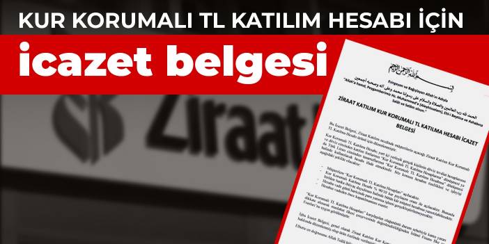 Kur korumalı TL katılım hesabı için icazet belgesi alındı