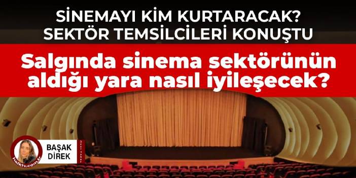 'Bir gelişme olmazsa sinema salonları bu yıl hayatımızdan çıkar'