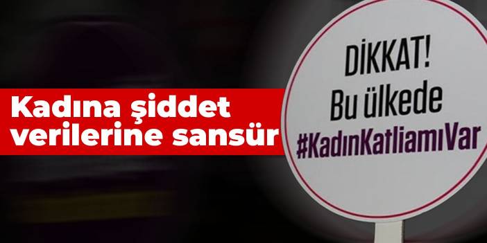 Kadına şiddet verilerine sansür