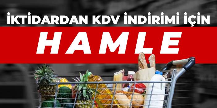 İktidardan KDV indirimi için hamle