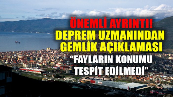 Deprem uzmanından Gemlik açıklaması: Fayların konumu tespit edilmedi