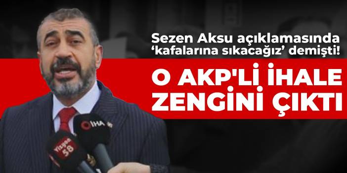 Sezen Aksu açıklamasında ‘kafalarına sıkacağız’ demişti! O AKP'li ihale zengini çıktı