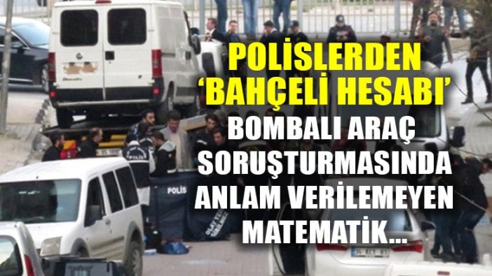 Polislerden ilginç bombalı araç soruşturması!