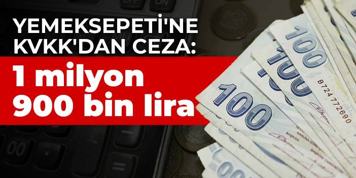 Yemeksepeti'ne KVKK'dan ceza: 1 milyon 900 bin lira