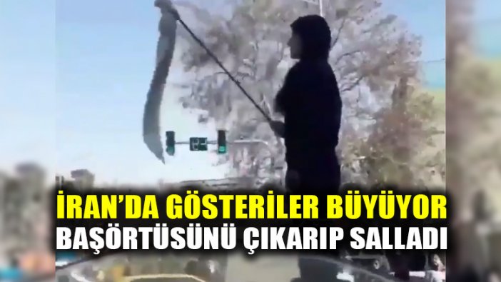 İran'daki eylemlerde başörtüsünü çıkarıp sallayan kadın fenomen oldu!