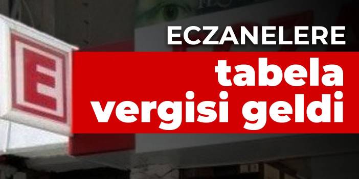 Eczanelere tabela vergisi geldi