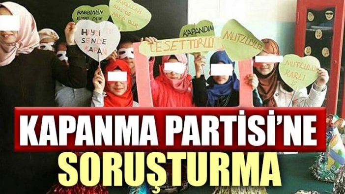 Kapanma partisine soruşturma başlatıldı