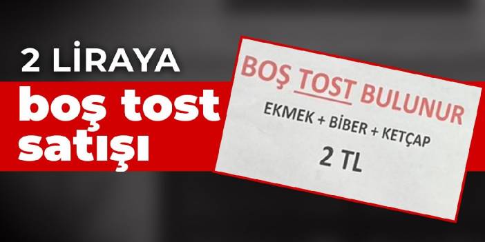 2 liraya boş tost satışı