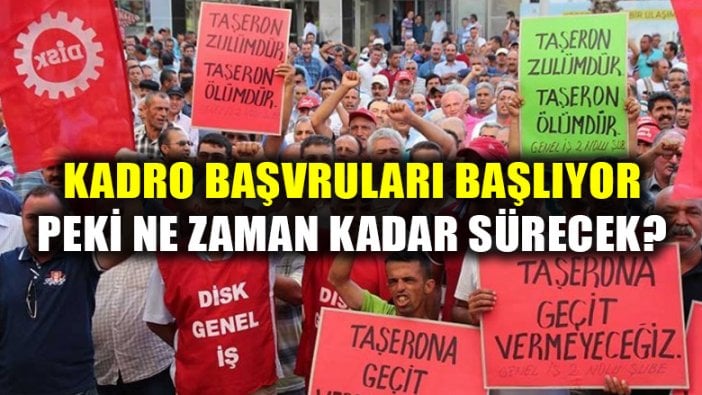 Taşeron işçilerin kadro başvurusu yarın başlıyor; peki ne zamana kadar sürecek?