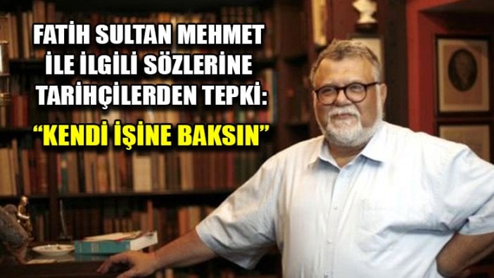 Prof. Dr. Celal Şengör'ün Fatih Sultan Mehmet ile ilgili sözleri tepkiye neden oldu