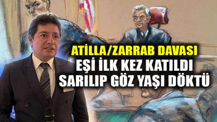 Hakan Atilla'nın eşi ilk kez duruşmaya katıldı!