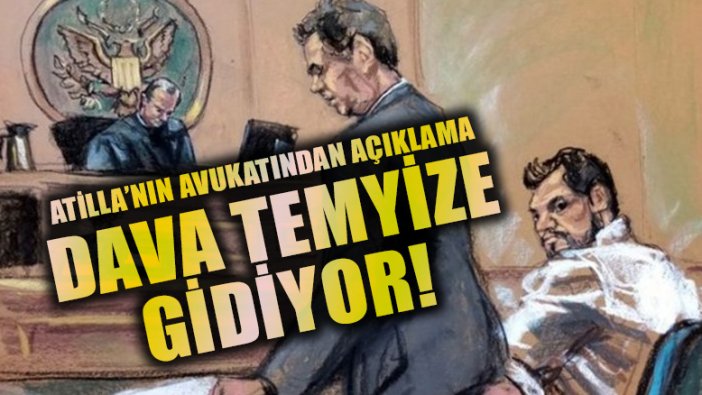 Hakan Atilla'nın avukatı: Davayı temyize götüreceğiz