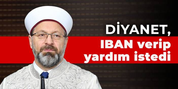 Diyanet, IBAN verip yardım istedi