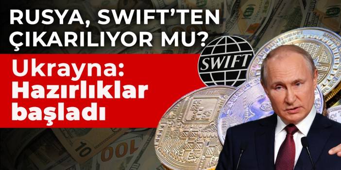 Kuleba: Rusya'nın SWIFT ile bağlantısını kesme süreci başladı