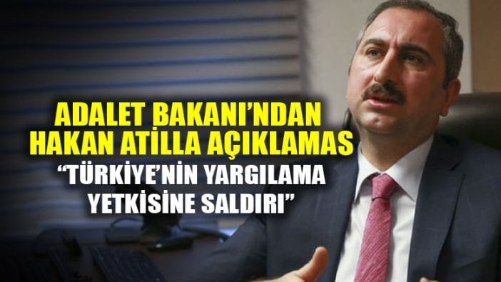 Adalet Bakanı'ndan Hakan Atilla açıklaması: Türkiye'nin yargılama yetkisine saldırı