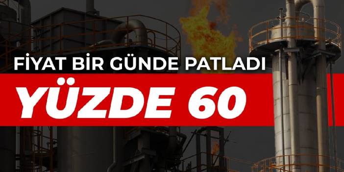 Doğalgaz fiyatları bir günde patladı! Yüzde 60 artış