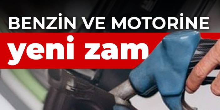 Benzin ve motorine bu akşam da zam var / Akaryakıt fiyatlarında yangın devam ediyor